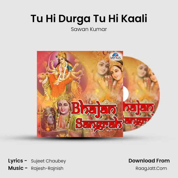 Tu Hi Durga Tu Hi Kaali MP3 Song by Sawan Kumar Cover