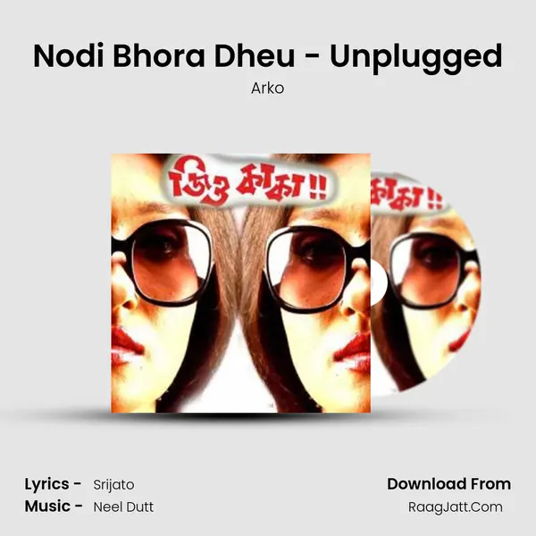 Nodi Bhora Dheu - Unplugged MP3 Song by Arko Cover