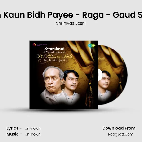 Kahan Kaun Bidh Payee - Raga - Gaud Sarang MP3 Song by Shrinivas Joshi Cover