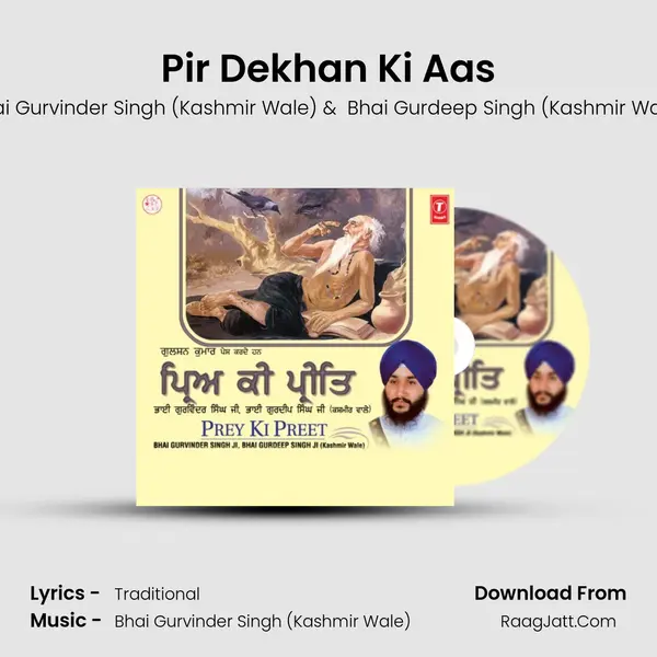 Pir Dekhan Ki Aas MP3 Song by Bhai Gurvinder Singh (Kashmir Wale) Cover