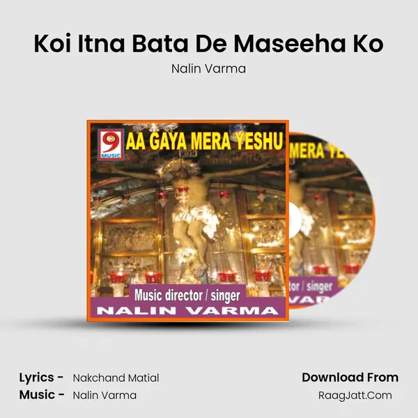 Koi Itna Bata De Maseeha Ko MP3 Song by Nalin Varma Cover