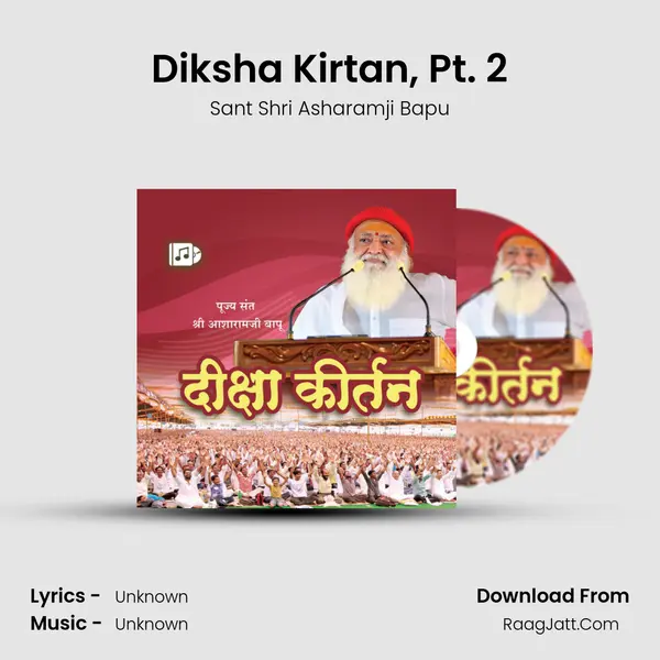 Diksha Kirtan, Pt. 2 MP3 Song by Sant Shri Asharamji Bapu Cover