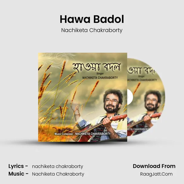 Hawa Badol MP3 Song by Nachiketa Chakraborty Cover