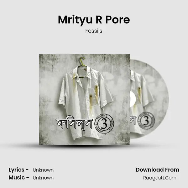 Mrityu R Pore MP3 Song by Fossils Cover