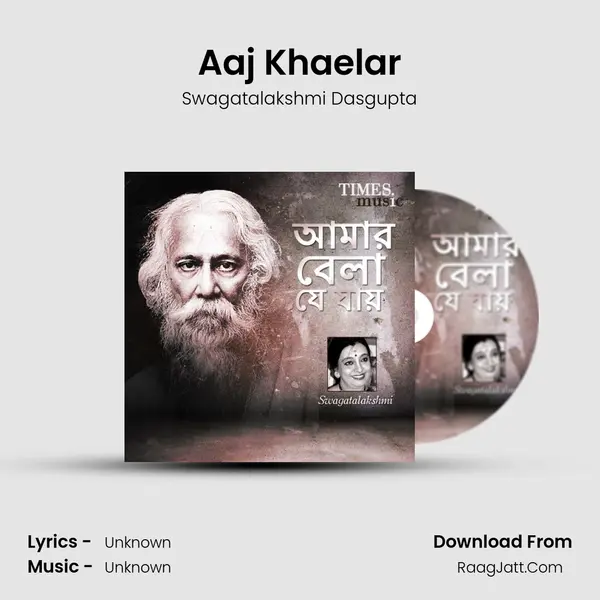 Aaj Khaelar MP3 Song by Swagatalakshmi Dasgupta Cover