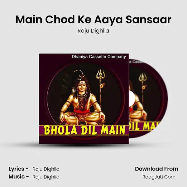 Main Chod Ke Aaya Sansaar MP3 Song by Raju Dighlia Cover