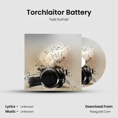 Torchlaitor Battery MP3 Song by Tulsi Kumar Cover