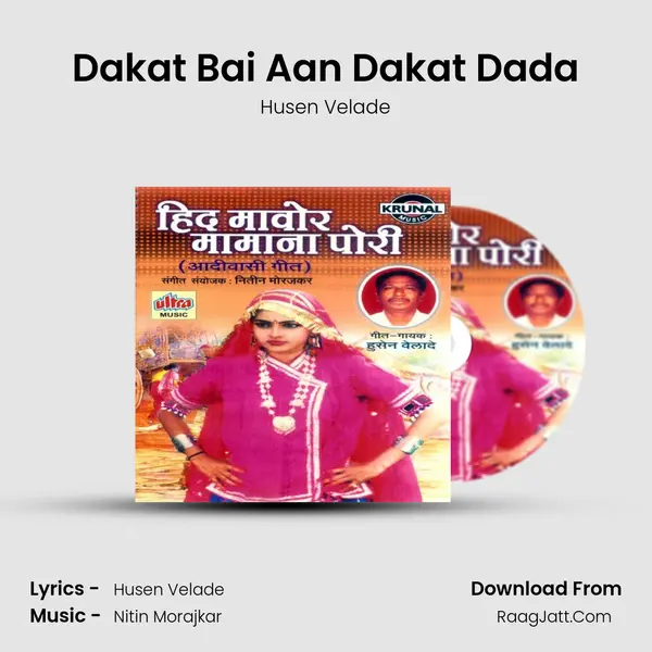 Dakat Bai Aan Dakat Dada MP3 Song by Husen Velade Cover