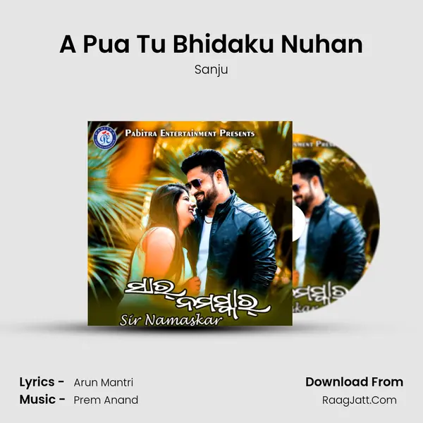 A Pua Tu Bhidaku Nuhan MP3 Song by Sanju Cover