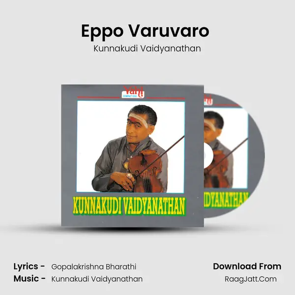 Eppo Varuvaro (Kunnakudi Vaidyanathan) MP3 Song by Kunnakudi Vaidyanathan Cover