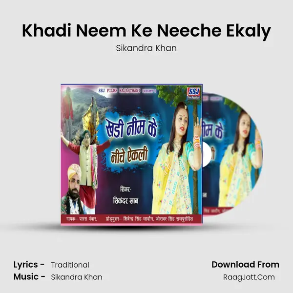 Khadi Neem Ke Neeche Ekaly - Sikandra Khan
