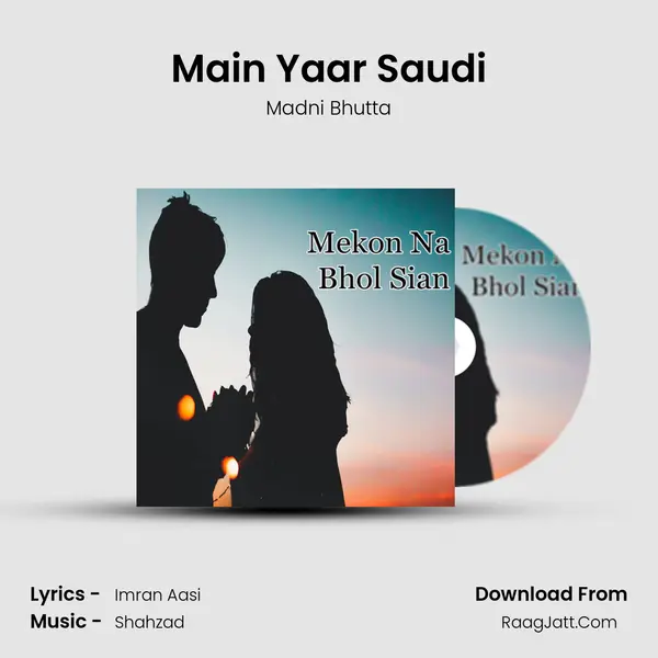 Main Yaar Saudi MP3 Song by Madni Bhutta Cover