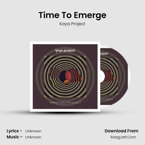 Time To Emerge MP3 Song by Kaya Project Cover