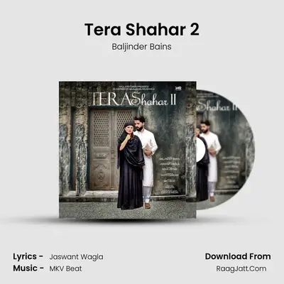 Tera Shahar 2 MP3 Song by Baljinder Bains Cover