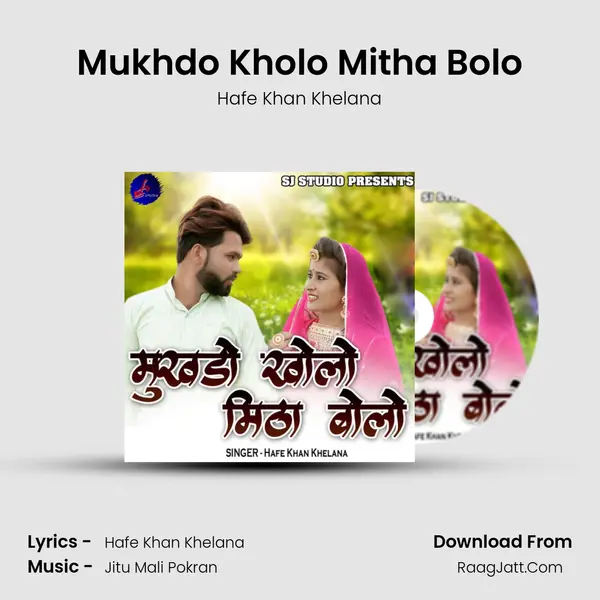 Mukhdo Kholo Mitha Bolo MP3 Song by Hafe Khan Khelana Cover