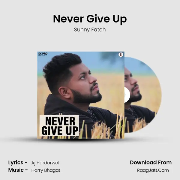 Never Give Up MP3 Song by Sunny Fateh Cover