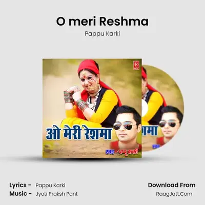O meri Reshma MP3 Song by Pappu Karki Cover