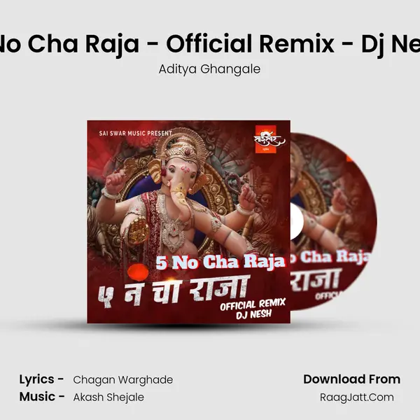 5 No Cha Raja - Official Remix - Dj Nesh mp3 song