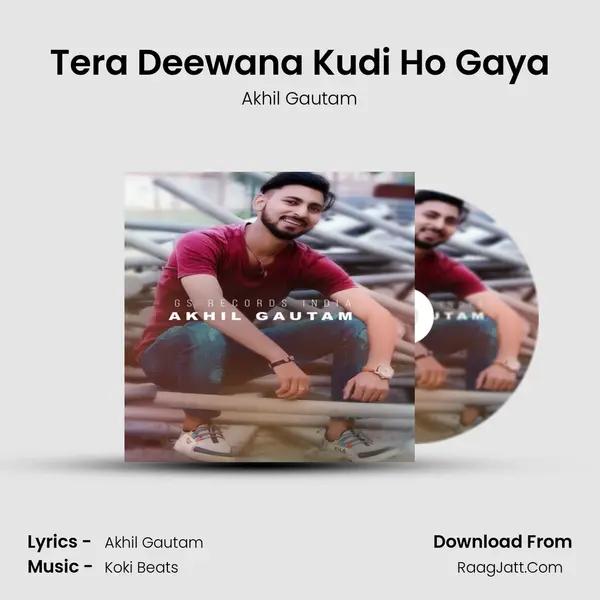 Tera Deewana Kudi Ho Gaya MP3 Song by Akhil Gautam Cover