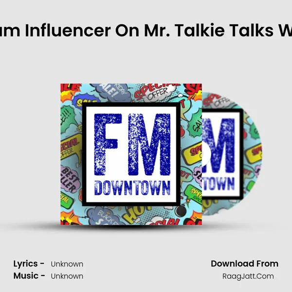 Ritik Mahajan , Instagram Influencer On Mr. Talkie Talks With Aman Singh | FMDT  MP3 Song by  Cover