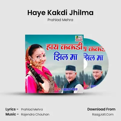 Haye Kakdi Jhilma MP3 Song by Prahlad Mehra Cover
