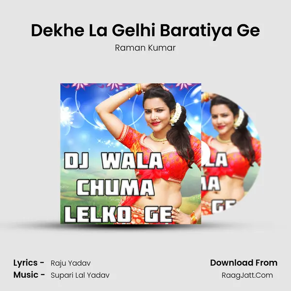 Dekhe La Gelhi Baratiya Ge MP3 Song by Raman Kumar Cover