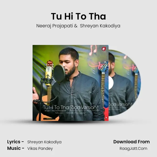 Tu Hi To Tha MP3 Song by Neeraj Prajapati Cover