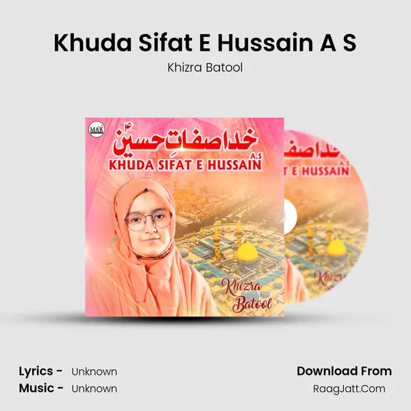 Khuda Sifat E Hussain A S - Single - Khizra Batool