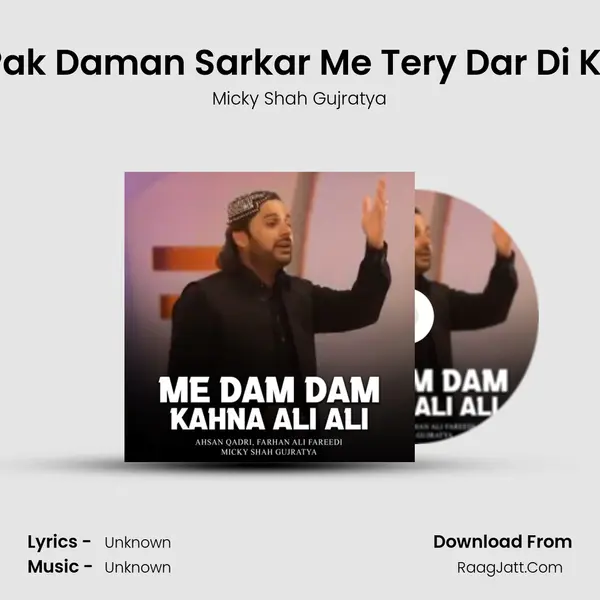 Bibi Pak Daman Sarkar Me Tery Dar Di Khaak MP3 Song by Micky Shah Gujratya Cover