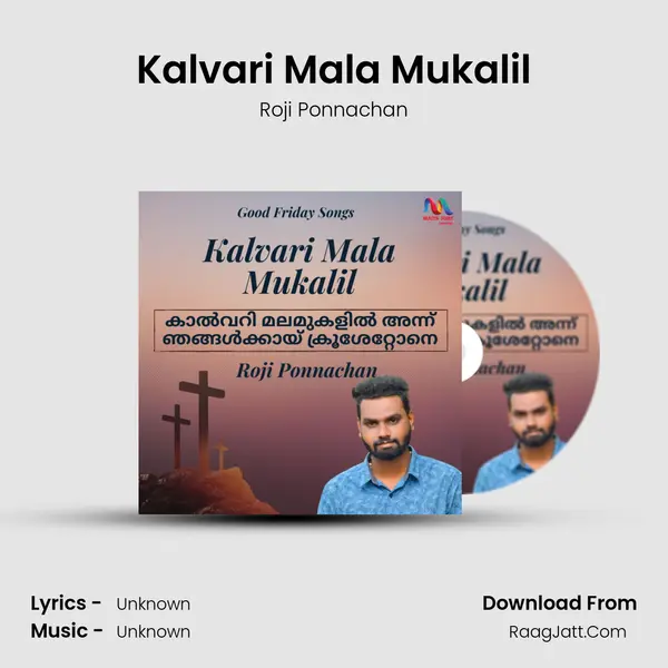 Kalvari Mala Mukalil MP3 Song by Roji Ponnachan Cover
