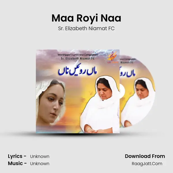 Maa Royi Naa MP3 Song by Sr. Elizabeth Niamat FC Cover
