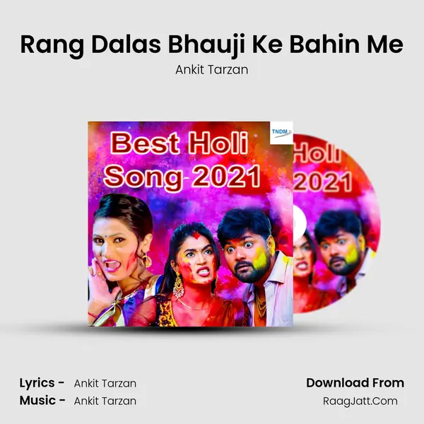 Rang Dalas Bhauji Ke Bahin Me MP3 Song by Ankit Tarzan Cover
