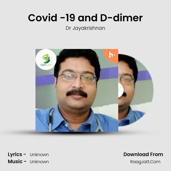 Covid -19 and D-dimer MP3 Song by Dr Jayakrishnan Cover