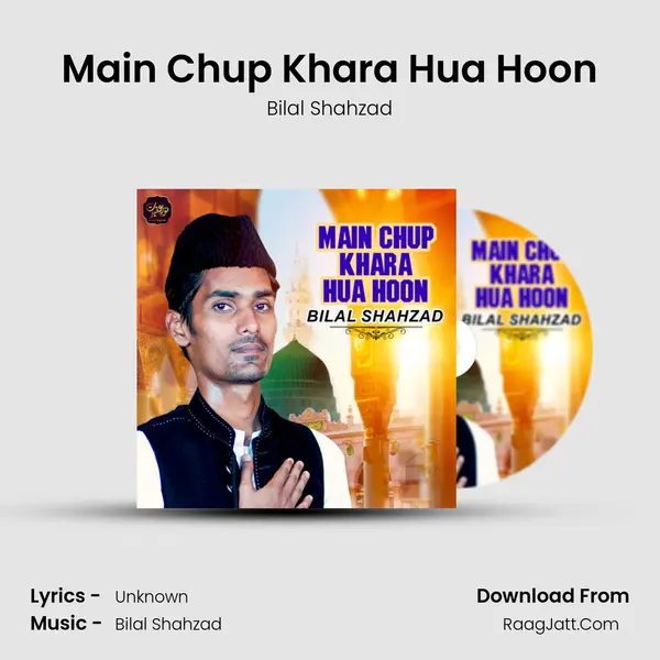 Main Chup Khara Hua Hoon - Single - Bilal Shahzad