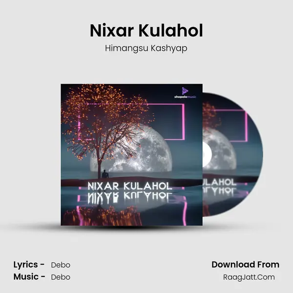Nixar Kulahol MP3 Song by Himangsu Kashyap Cover