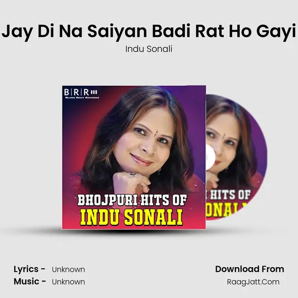 Jay Di Na Saiyan Badi Rat Ho Gayi MP3 Song by Indu Sonali Cover