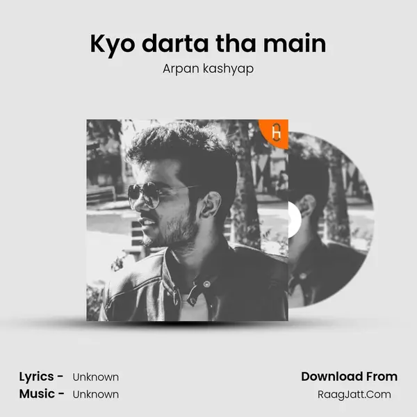 Kyo darta tha main MP3 Song by Arpan kashyap Cover