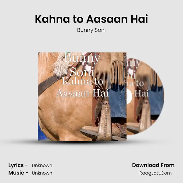Kahna to Aasaan Hai MP3 Song by Bunny Soni Cover