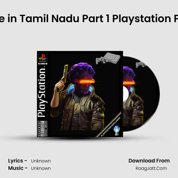 Gaming Culture in Tamil Nadu Part 1 Playstation Poraali ft. Nirajh MP3 Song by  Cover