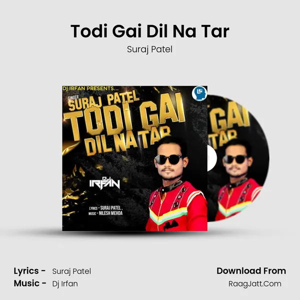 Todi Gai Dil Na Tar MP3 Song by Suraj Patel Cover