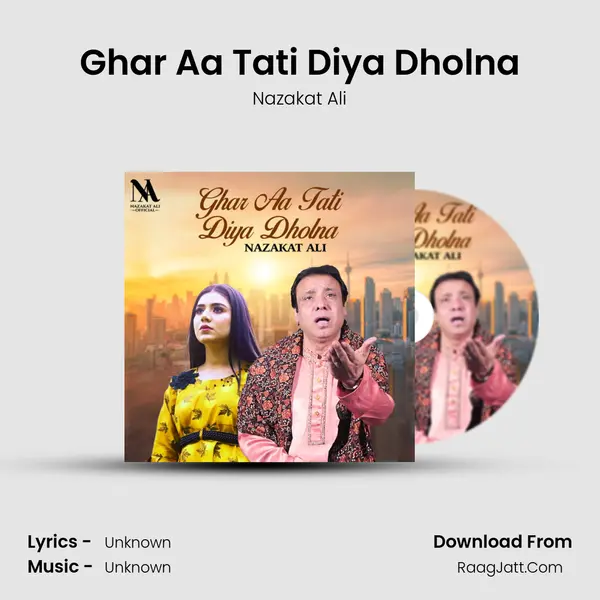 Ghar Aa Tati Diya Dholna mp3 song