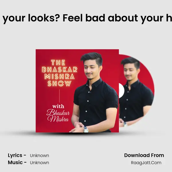 Are you insecure about your looks? Feel bad about your height , face and body ?  MP3 Song by  Cover
