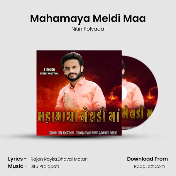 Mahamaya Meldi Maa - Nitin Kolvada