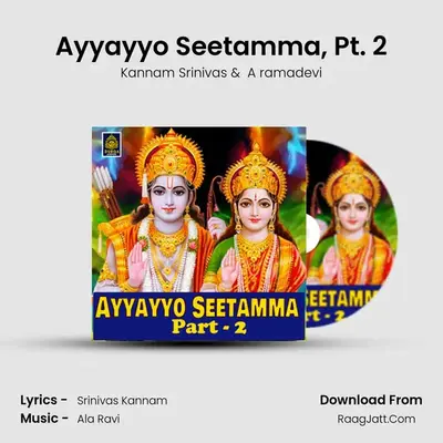 Ayyayyo Seetamma, Pt. 2 - Kannam Srinivas