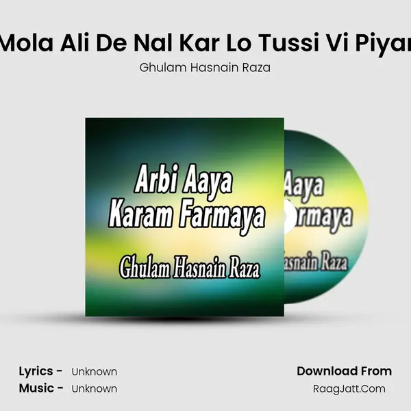 Mola Ali De Nal Kar Lo Tussi Vi Piyar MP3 Song by Ghulam Hasnain Raza Cover