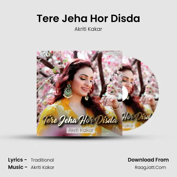 Tere Jeha Hor Disda - Akriti Kakar