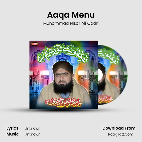 Aaqa Menu MP3 Song by Muhammad Nisar Ali Qadri Cover