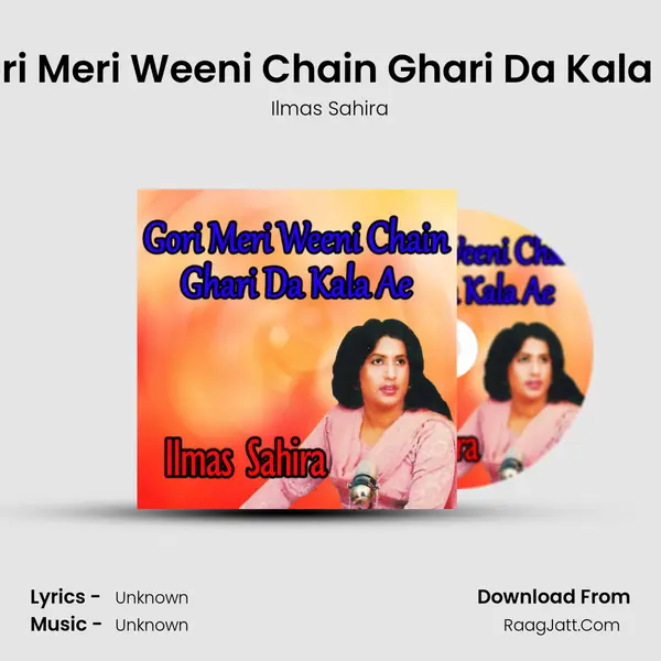 Gori Meri Weeni Chain Ghari Da Kala Ae MP3 Song by Ilmas Sahira Cover