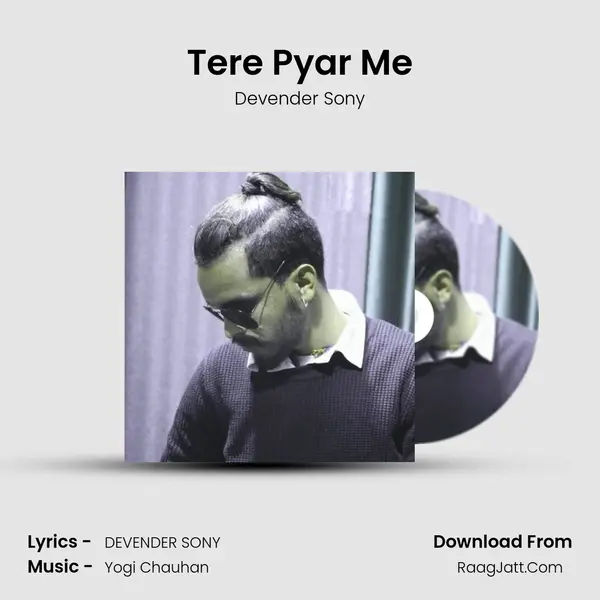 Tere Pyar Me MP3 Song by Devender Sony Cover