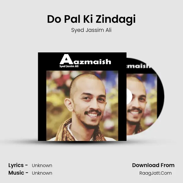 Do Pal Ki Zindagi MP3 Song by Syed Jassim Ali Cover